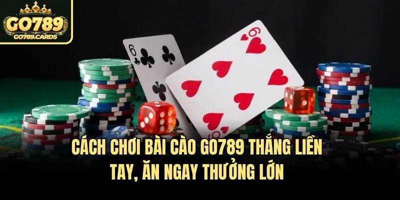 Cách Chơi Bài Cào Go789 Thắng Liền Tay, Ăn Ngay Thưởng Lớn Cách Chơi Bài Cào Go789 Thắng Liền Tay, Ăn Ngay Thưởng Lớn