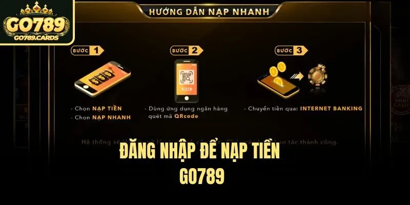 Nạp Tiền Go789 Đăng nhập để nạp tiền Go789