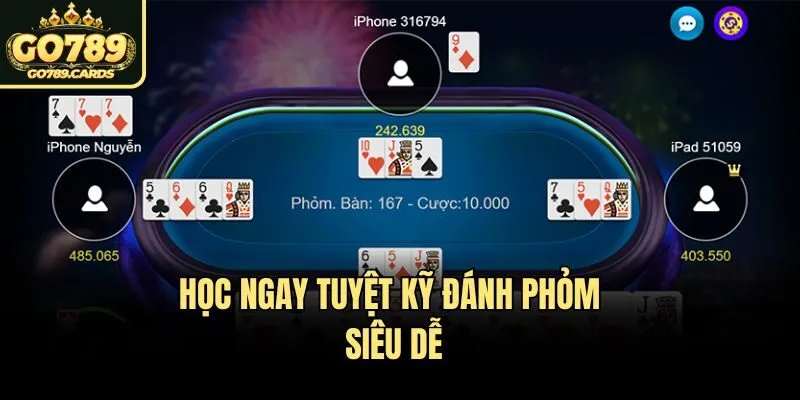Học ngay tuyệt kỹ đánh Phỏm siêu dễ