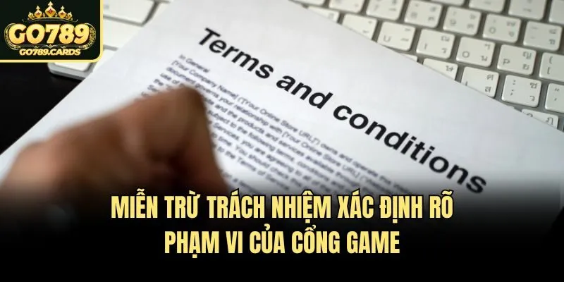 Miễn trừ trách nhiệm Miễn trừ trách nhiệm xác định rõ phạm vi của cổng game