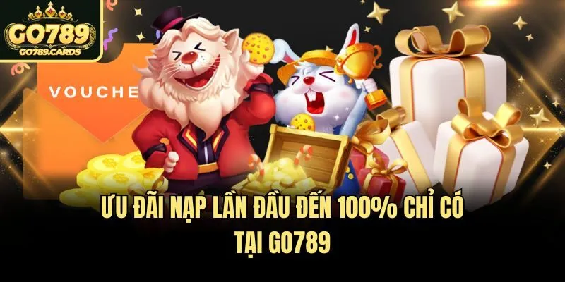 Ưu đãi nạp lần đầu đến 100% chỉ có tại Go789